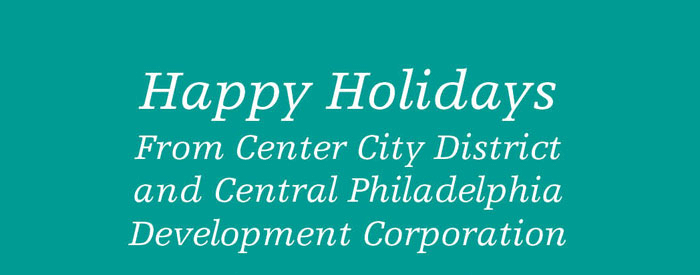 Happy Holidays from Center City District and Center City Development Corporation
